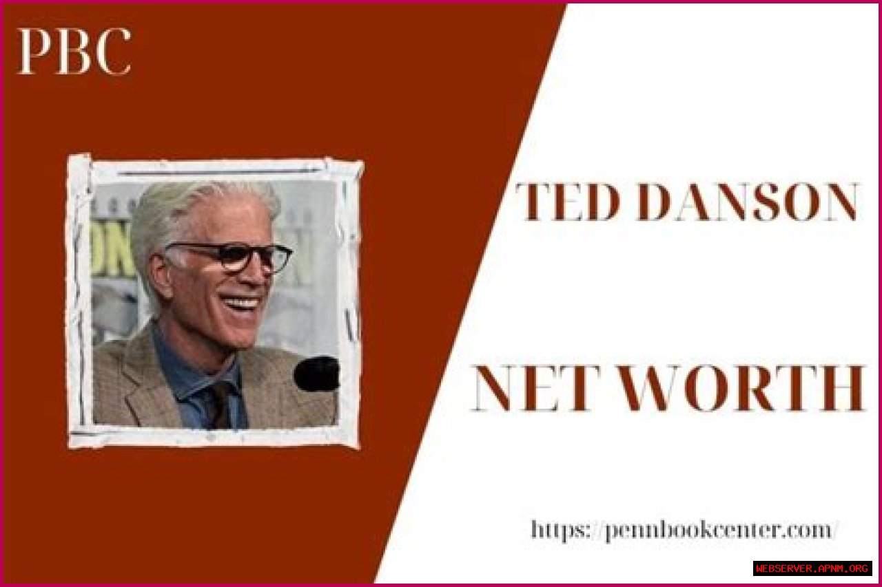 Ted Danson Net Worth – How Much is Danson Worth?